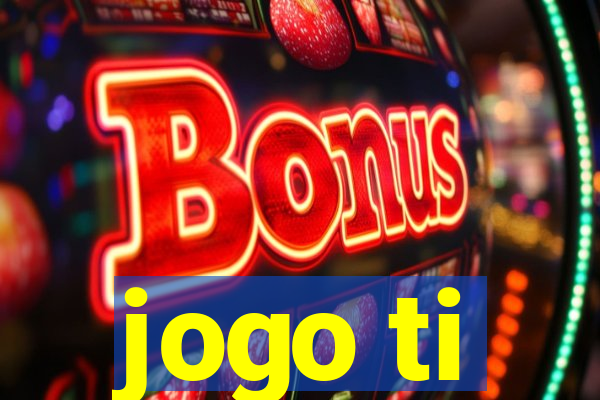 jogo ti