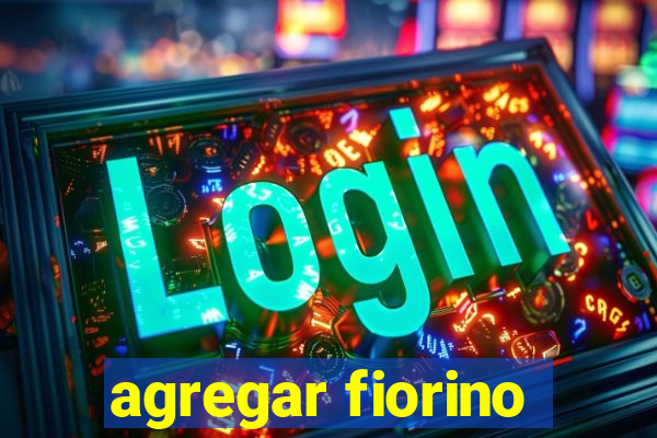 agregar fiorino