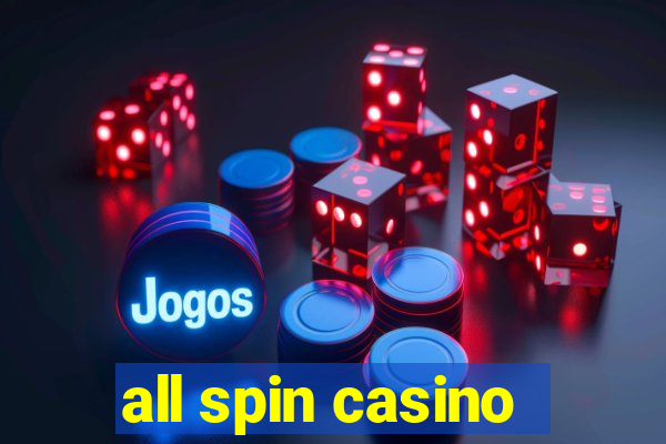 all spin casino