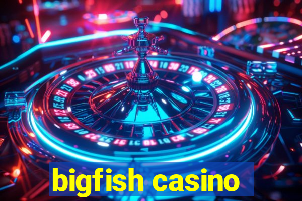 bigfish casino