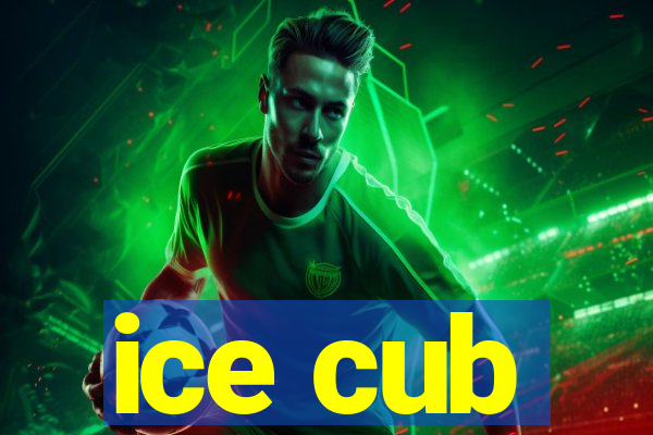 ice cub