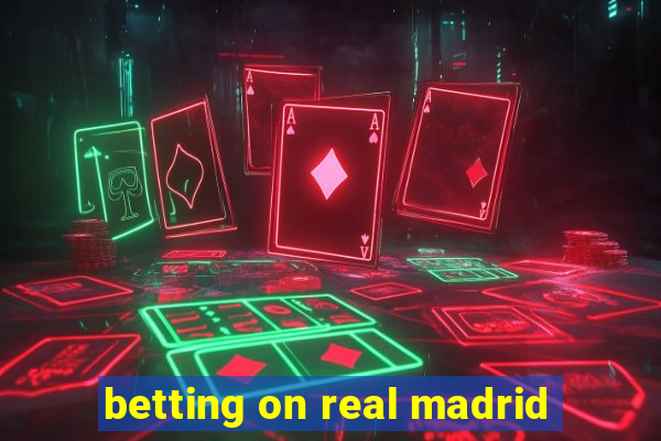 betting on real madrid