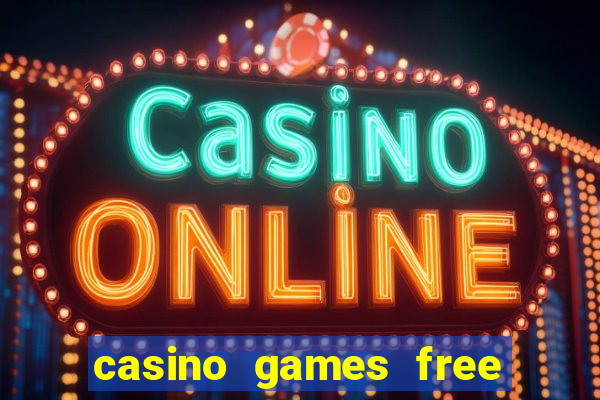 casino games free slots machines