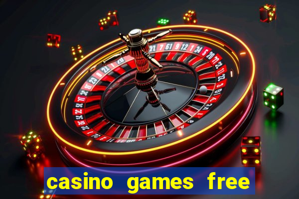 casino games free slots machines