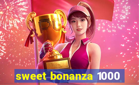 sweet bonanza 1000