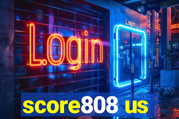 score808 us