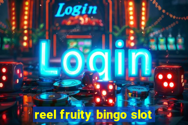 reel fruity bingo slot