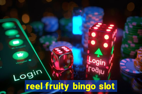 reel fruity bingo slot