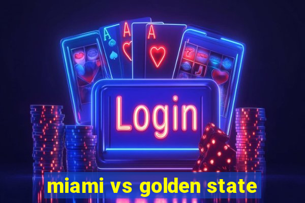 miami vs golden state