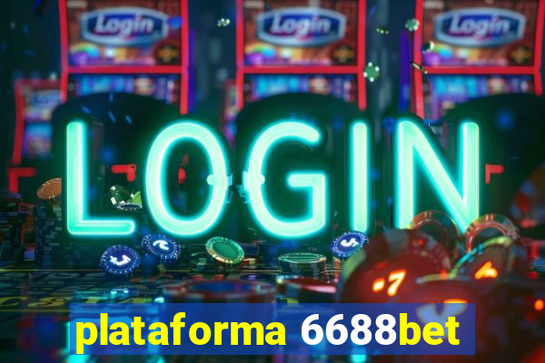 plataforma 6688bet