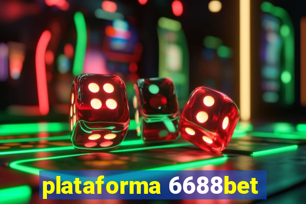 plataforma 6688bet