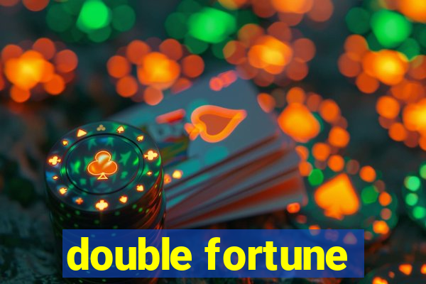 double fortune