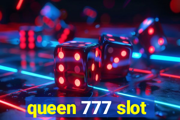 queen 777 slot