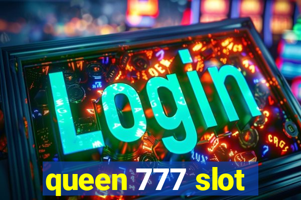 queen 777 slot