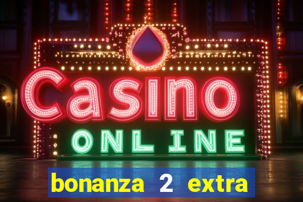 bonanza 2 extra chilli slot