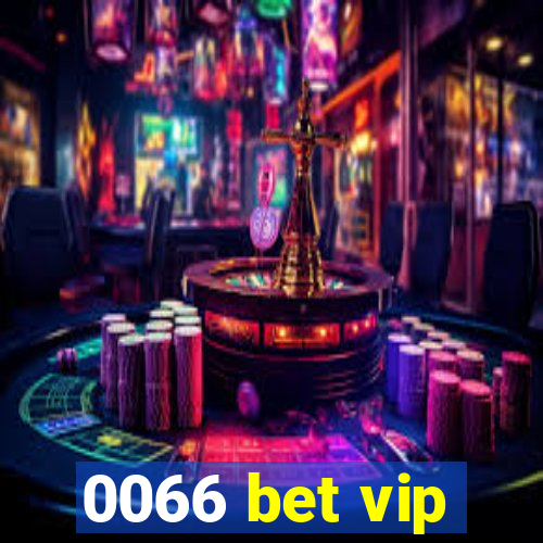 0066 bet vip