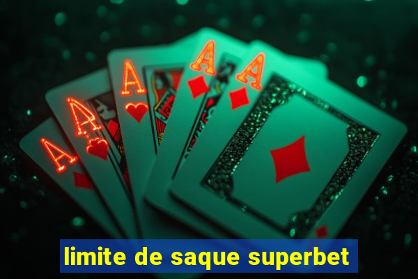 limite de saque superbet