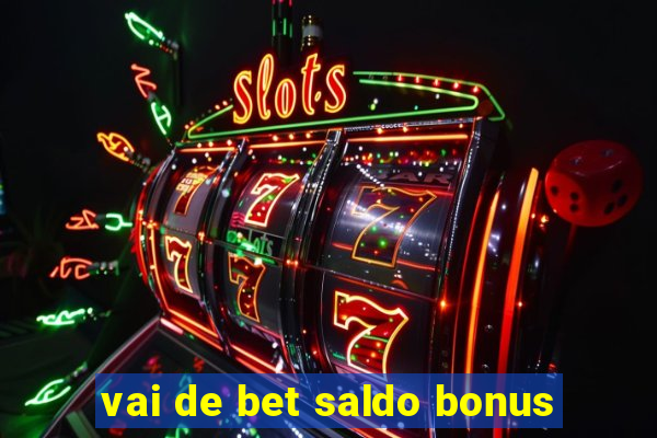 vai de bet saldo bonus