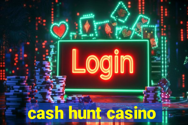 cash hunt casino