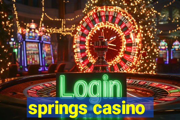 springs casino