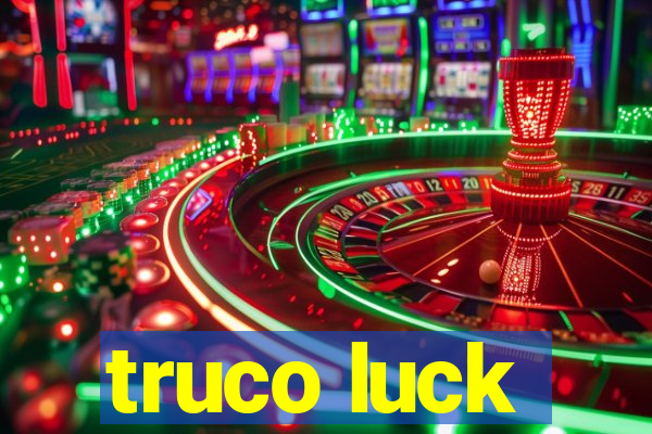 truco luck