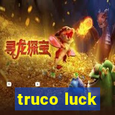 truco luck