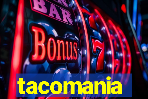 tacomania