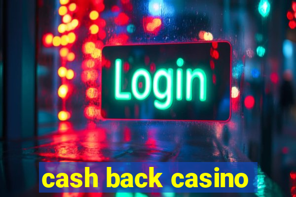 cash back casino