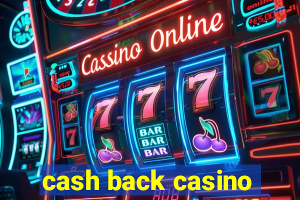 cash back casino