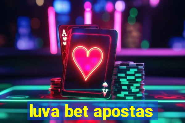 luva bet apostas