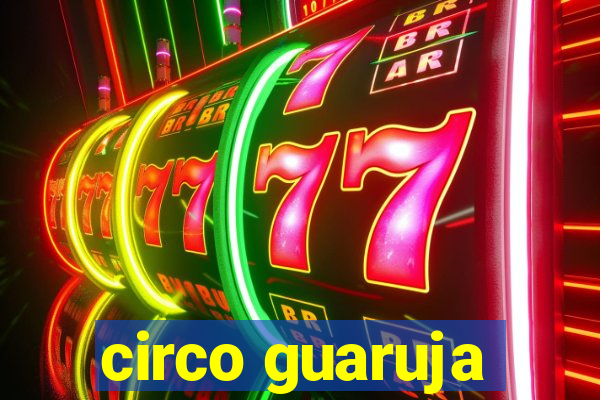 circo guaruja