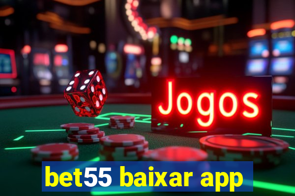 bet55 baixar app