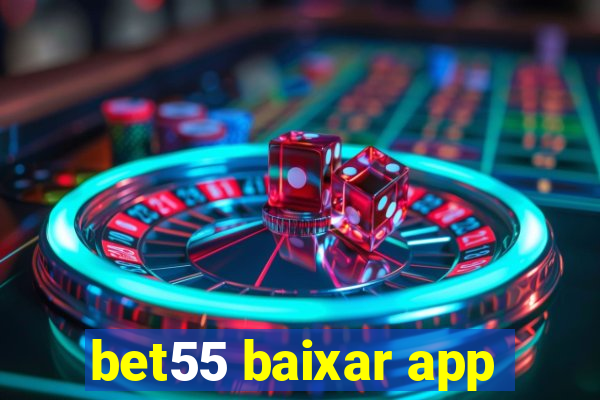 bet55 baixar app