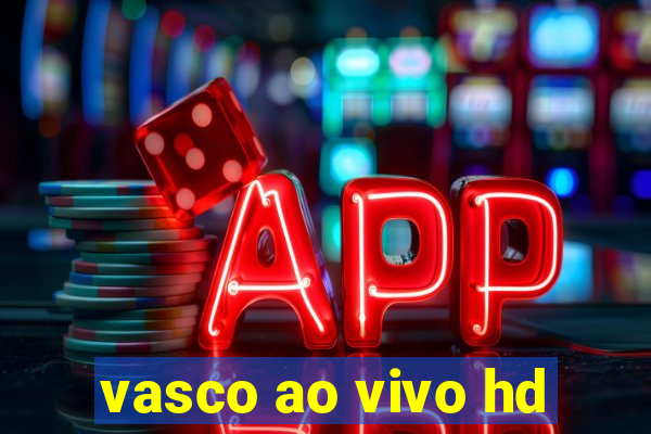 vasco ao vivo hd