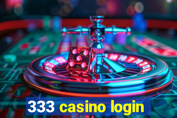 333 casino login