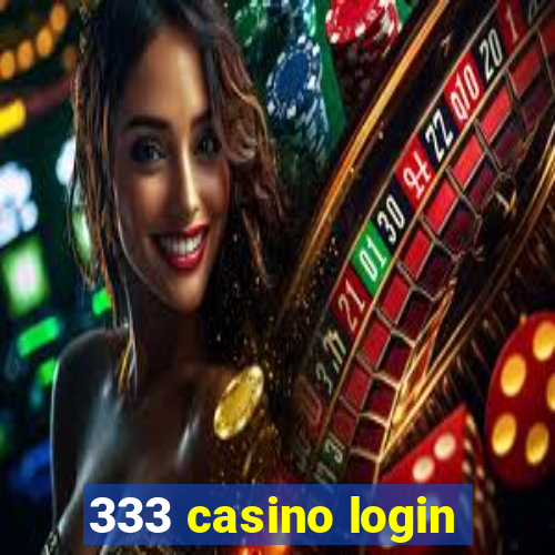 333 casino login