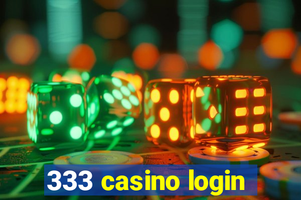 333 casino login