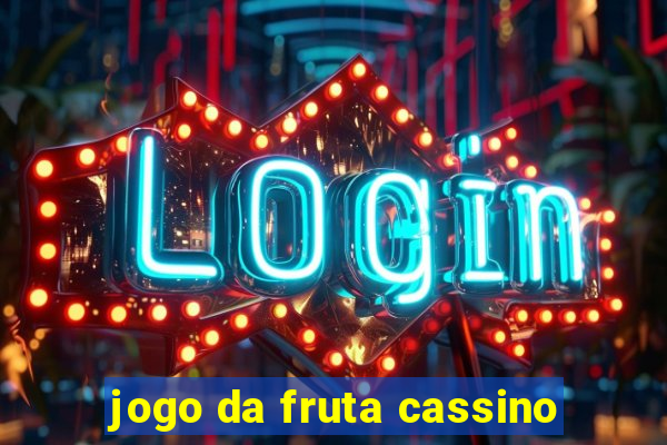 jogo da fruta cassino