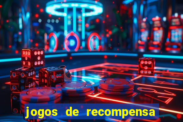 jogos de recompensa em dinheiro