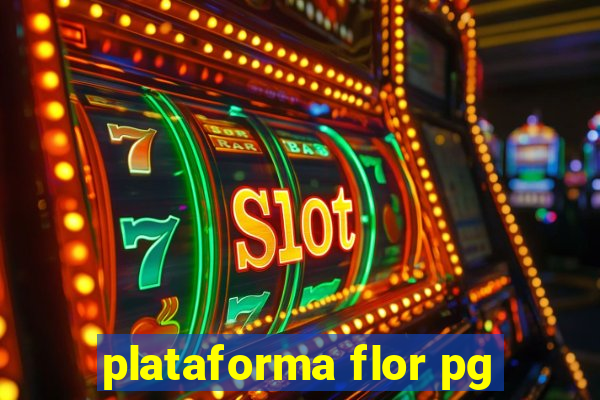 plataforma flor pg