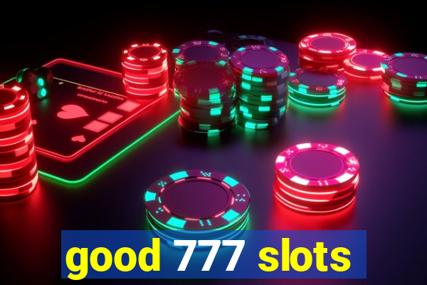 good 777 slots