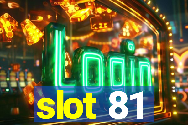 slot 81