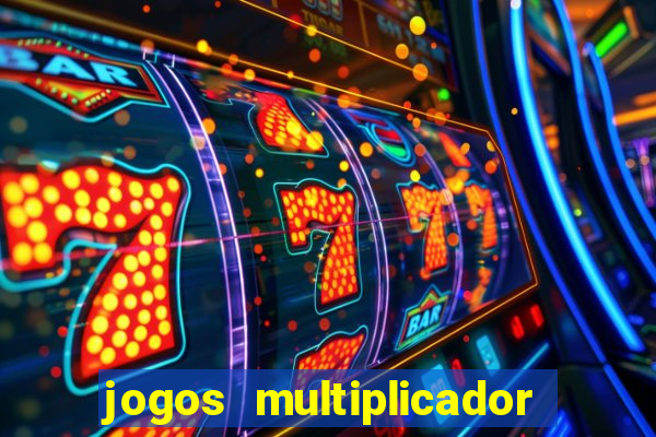 jogos multiplicador de dinheiro