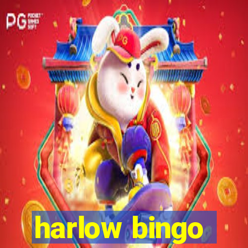 harlow bingo