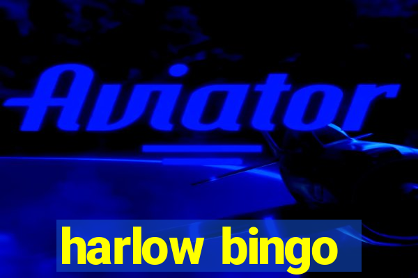 harlow bingo