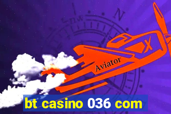 bt casino 036 com