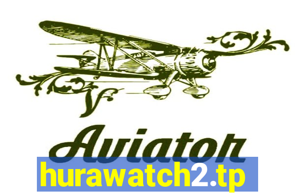 hurawatch2.tp