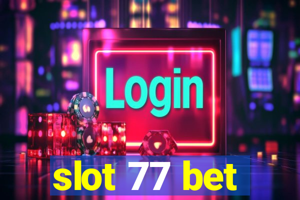 slot 77 bet