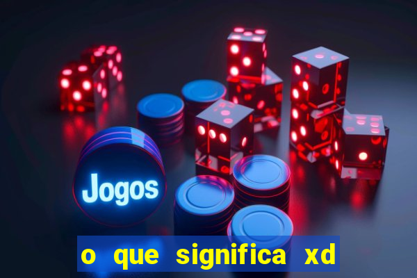 o que significa xd nos jogos