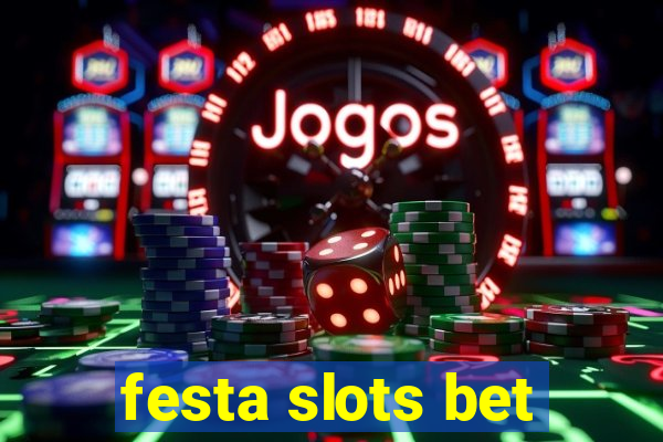 festa slots bet